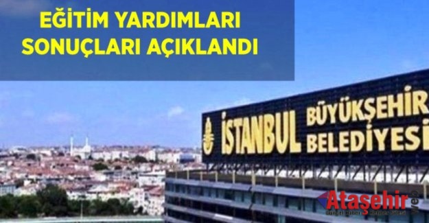 İBB, EĞİTİM YARDIMLARI SONUÇLARI AÇIKLANDI