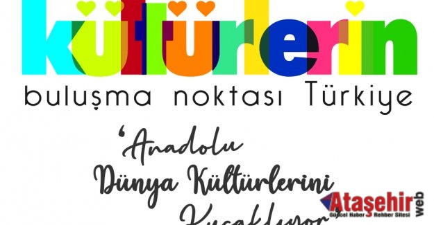 “Kültürlerin Buluşma Noktası Türkiye”