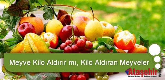 Meyveler de kilo aldırır!
