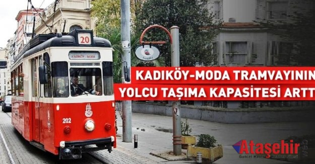 KADIKÖY – MODA TRAMVAYI’NIN YOLCU KAPASİTESİ ARTTI