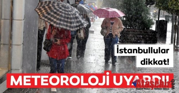İSTANBUL’DA YAĞIŞLI HAVA BEKLENİYOR