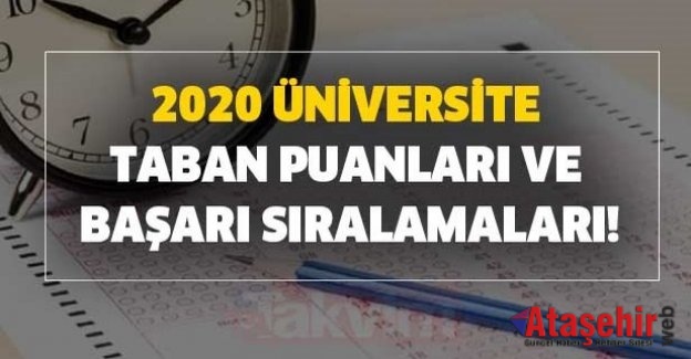 2020 Üniversitelerin Güncel Taban Puanları ve Başarı Sıralamaları