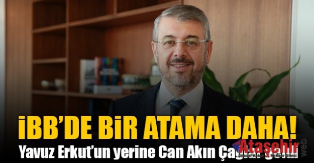 İBB’NİN YENİ GENEL SEKRETERİ CAN AKIN ÇAĞLAR