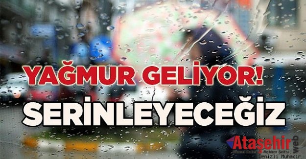 SICAKLAR YERİNİ YAĞMURA BIRAKIYOR