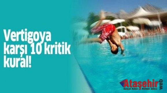 VERTİGOYA KARŞI 10 KRİTİK KURAL