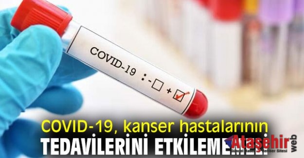 COVID-19, kanser hastalarının tedavilerini etkilememeli
