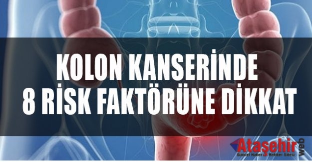 KOLON KANSERİNDE 8 RİSK FAKTÖRÜNE DİKKAT