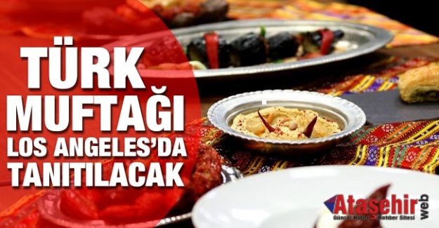 Türk Mutfağını Los Angeles'da tanıtacak