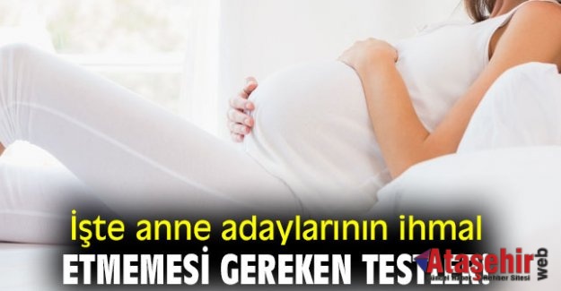 Anne adayları hangi testleri ihmal etmemeli?