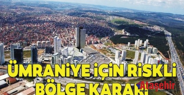Ümraniye Elmalıkent Mahallesi Riskli bölge ilan edildi