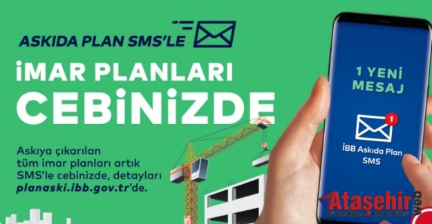 İBB, ASKIYA ÇIKAN PLANLAR SMS'LE CEPTE!