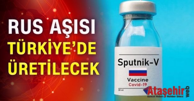 Rus Sputnik V aşısı Türkiye'de üretilecek