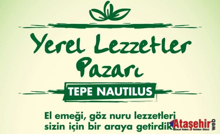Yerel Lezzetler Pazarı Tepe Nautilus’ta