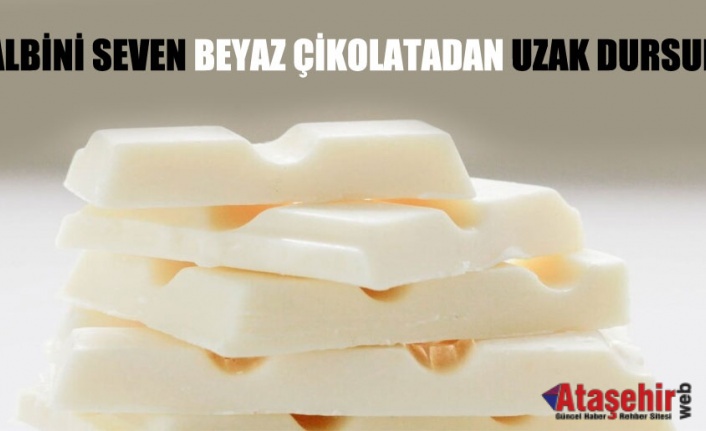 Kalbini seven beyaz çikolatadan uzak dursun