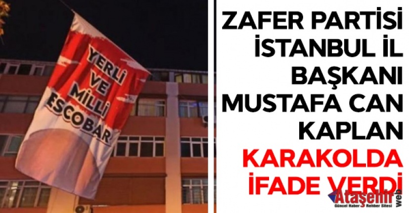 Zafer Partisi İstanbul İl Başkanı ifade verdi