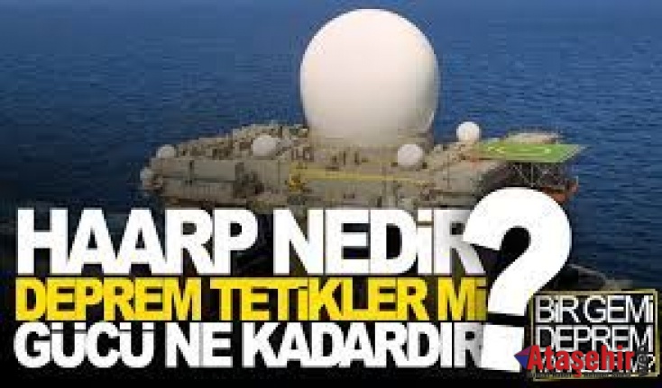 HAARP TEKNOLOJİSİ MRBS’DE TARTIŞILACAK