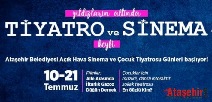 ATAŞEHİR’İN PARKLARINDA AÇIK HAVADA SİNEMA VE TİYATRO ZAMANI