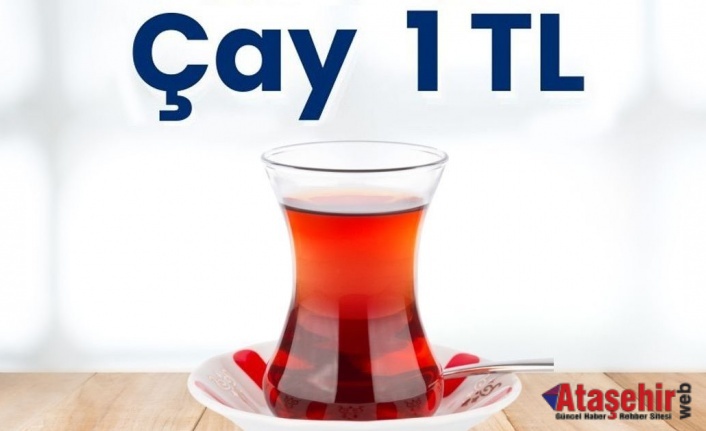 Bu tesislerde ‘çay 1 lira’