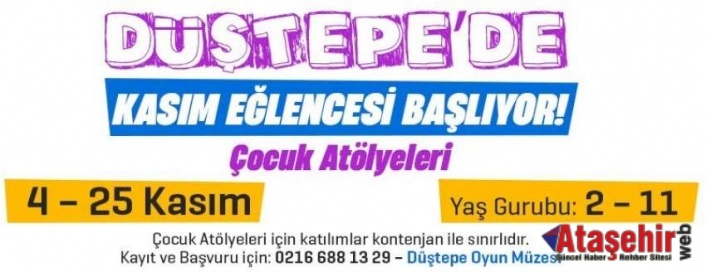 DÜŞTEPE OYUN MÜZESİ KASIM AYINDA YENİ ETKİNLİKLERLE ÇOCUKLARI BEKLİYOR