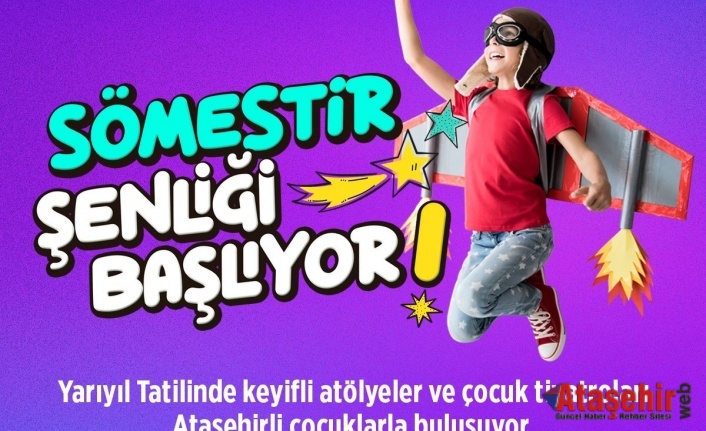 ATAŞEHİRLİ ÇOCUKLAR YARIYIL TATİLİNİN TADINI DOYASIYA ÇIKARACAKLAR