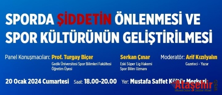 “SPORDA ŞİDDET NASIL ÖNLENİR?” KONUSU ATAŞEHİR’DE TARTIŞILACAK