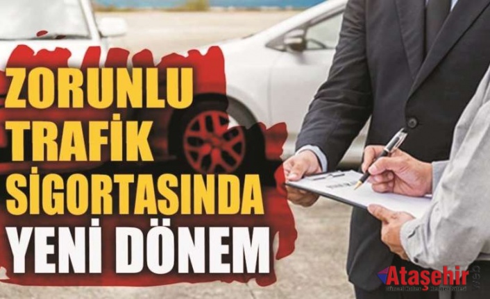 Zorunlu trafik sigortasında yeni dönem başlıyor!