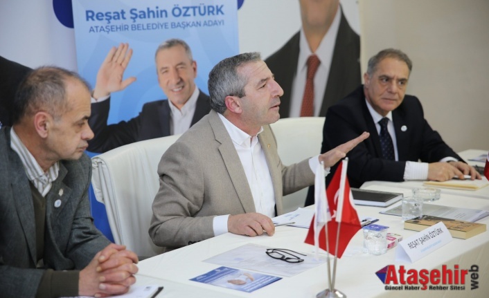 Reşat Şahin Öztürk, Ataşehir'de kentsel dönüşüme karşıyız
