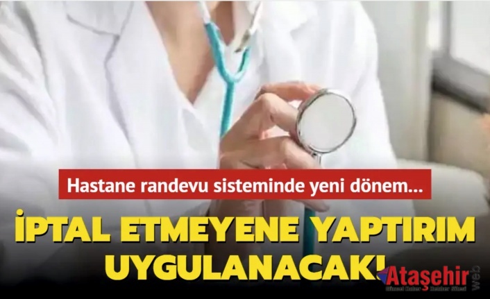 Hastane randevu sisteminde yeni dönem başlıyor