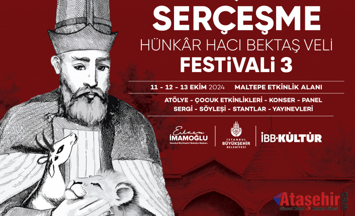 SERÇEŞME HÜNKÂR HACI BEKTAŞ VELİ FESTİVALİ, 11-13 EKİM’DE MALTEPE ETKİNLİK ALANI’NDA