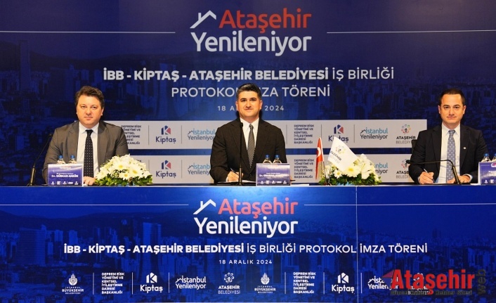 ATAŞEHİR İBB VE KİPTAŞ İLE İŞBİRLİĞİ İLE YENİLENİYOR