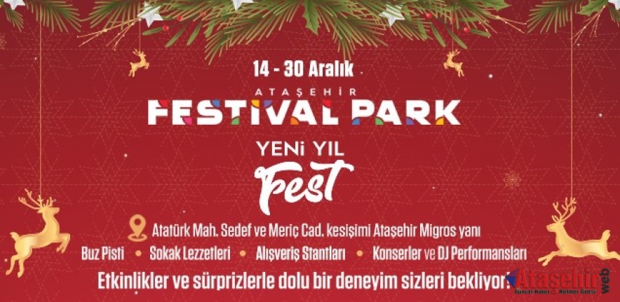 ATAŞEHİR YENİ FESTİVAL PARKI’NA KAVUŞUYOR, YENİ YIL COŞKUSU BAŞLIYOR!