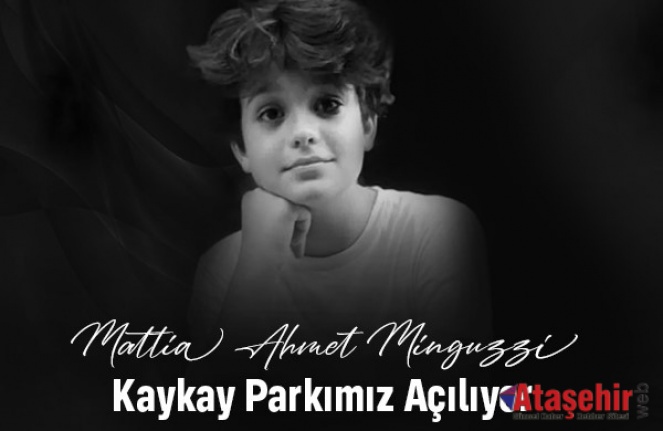 “MATTİA AHMET MİNGUZZİ KAYKAY PARKI” AÇILIYOR