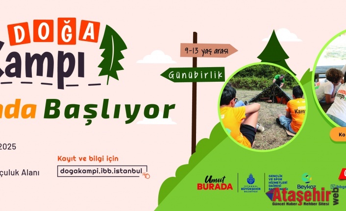 İBB’DEN ÇOCUKLARA YAZ TATİLİNDE DOĞA VE EĞLENCE DOLU KAMP