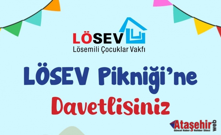 LÖSEV Pikniği'ne Davetlisiniz! Yazın enerjisini birlikte paylaşmaya ne dersiniz?