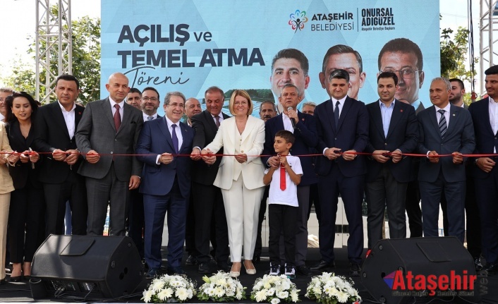 ATAŞEHİR BELEDİYESİ, YENİ PROJELERİN AÇILIŞ VE TEMEL ATMA TÖRENİNİ GERÇEKLEŞTİRDİ