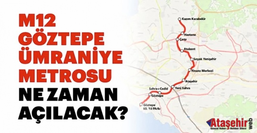 Ümraniye-Ataşehir-Göztepe Metro Hattı 2026 Sonunda Açılıyor!
