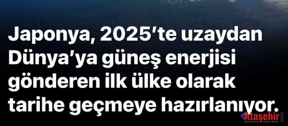 Japonya’dan Uzaydan Enerji Hamlesi: OHISAMA Projesi Başlıyor!