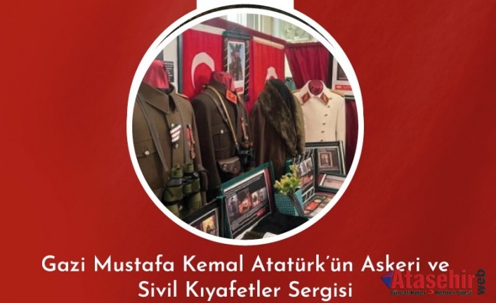 Atatürk’ün Kıyafetleri Ataşehir’de Sergilenecek
