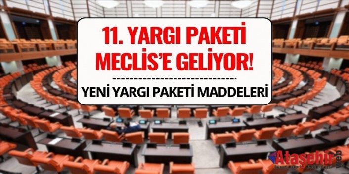 11. Yargı Paketi Meclis’e Geliyor