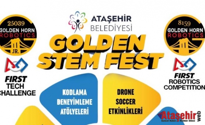 Ataşehir’de Golden STEM Bilim ve Teknoloji Festivali Başlıyor