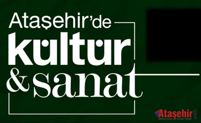 Ataşehir'de Kültür ve Sanat Etkinlikleri