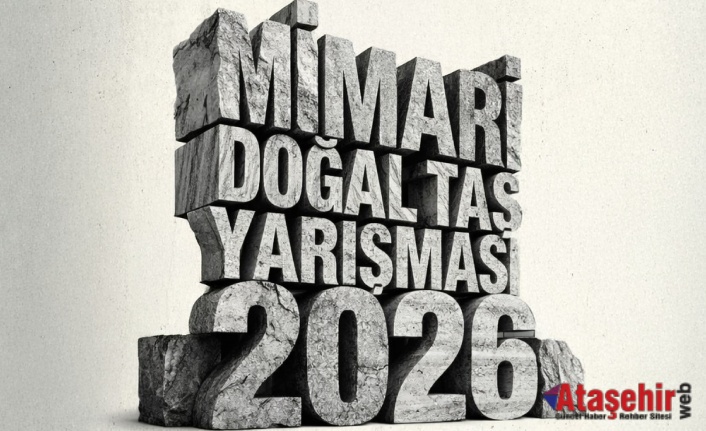 13. Mimari Doğal Taş Yarışması’nda Proje Teslim Tarihi Uzatıldı! Son Başvuru Tarihi: 27 Şubat 2026