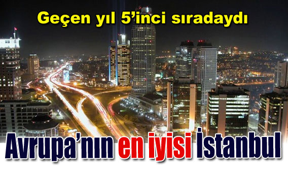 Avrupa'da emlak alınacak en iyi yer İstanbul 
