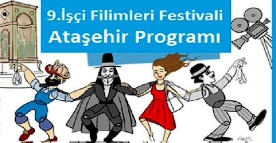 9. İŞÇİ FİLMLERİ FESTİVALİ ATAŞEHİR’de   