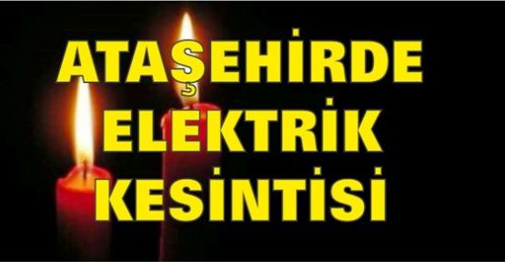 Ataşehir'de Elektrik Kesintisi