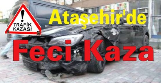 Ataşehir'de Feci Kaza,1 Kişi hayatını kaybetti.