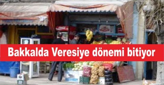 Bakkalda Veresiye Defteri dönemi bitiyor