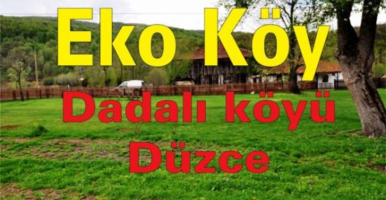  Düzce'de Ekolojik Köy Tatili