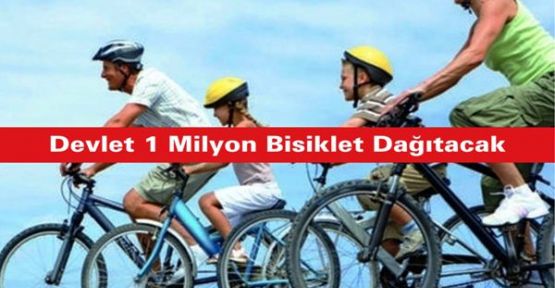 Devlet 1 Milyon Bisiklet Dağıtacak