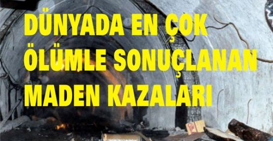 Dünya En Büyük 11 Maden Kazaları